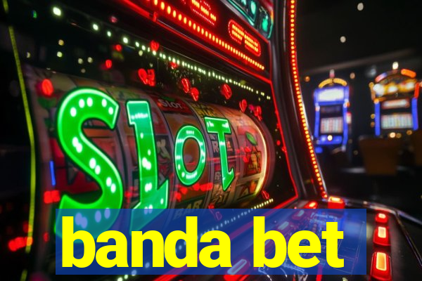 banda bet